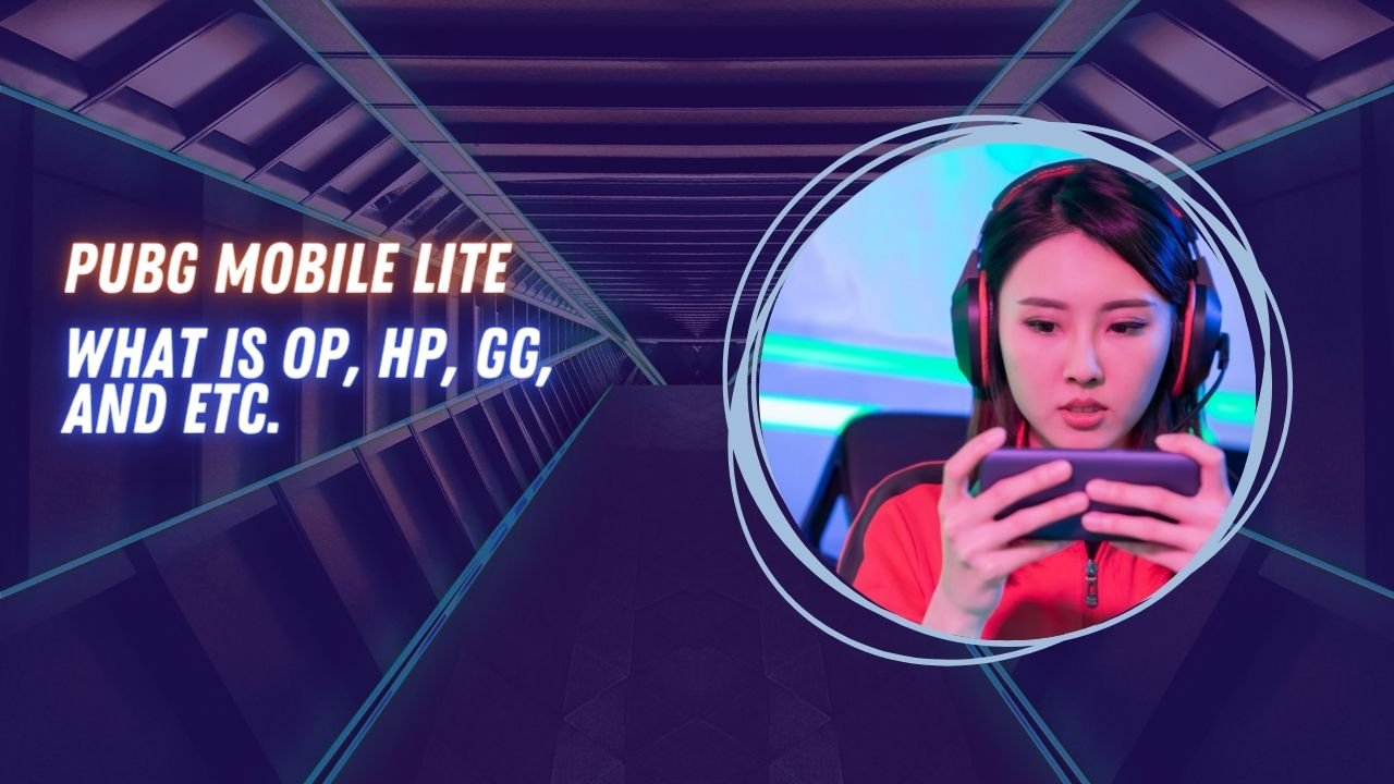 PUBG Mobile Lite: What is OP, HP, GG, and more
